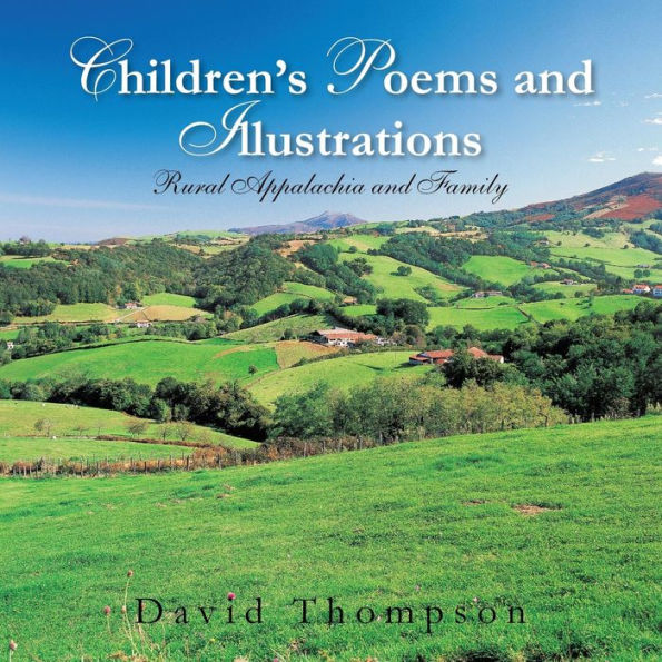 Children's Poems And Illustrations: Rural Appalachia And Family