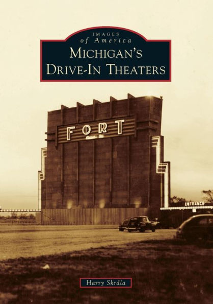 Michigan's Drive-In Theaters (Images Of America)