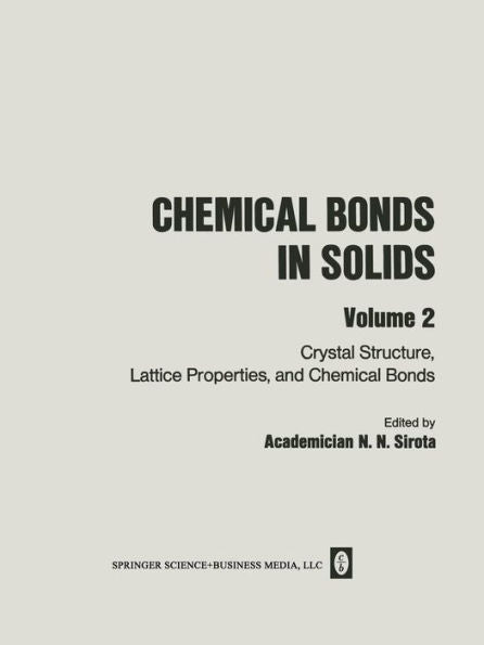 Chemical Bonds In Solids: Volume 2: Crystal Structure, Lattice Properties, And Chemical Bonds