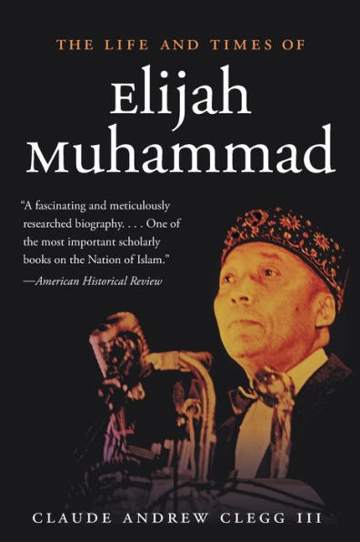The Life And Times Of Elijah Muhammad