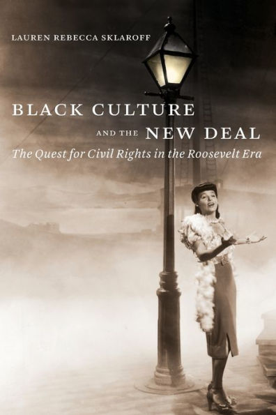 Black Culture And The New Deal: The Quest For Civil Rights In The Roosevelt Era