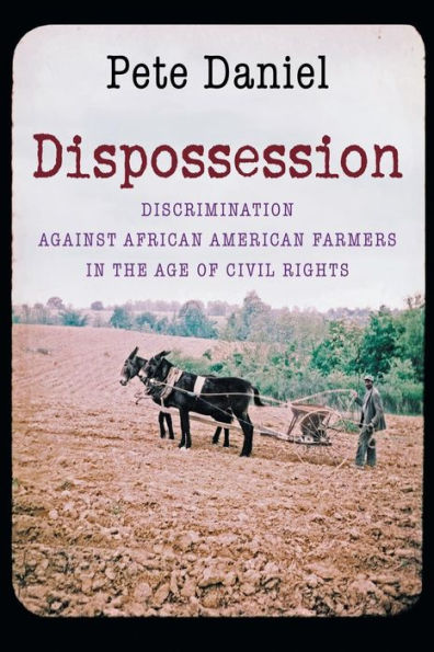 Dispossession: Discrimination Against African American Farmers In The Age Of Civil Rights