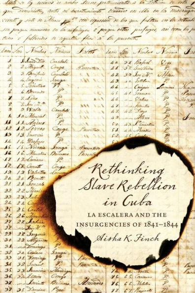Rethinking Slave Rebellion In Cuba: La Escalera And The Insurgencies Of 1841-1844 (Envisioning Cuba)