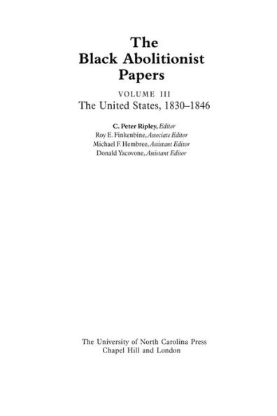 The Black Abolitionist Papers: Vol. Iii: The United States, 1830-1846