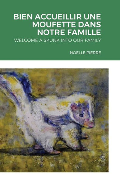 Bien Accueillir Une Moufette Dans Notre Famille (French Edition)