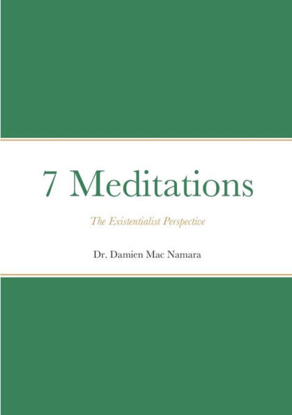 7 Meditations: The Existentialist Perspective