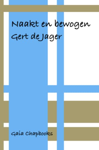 Naakt En Bewogen (Dutch Edition)