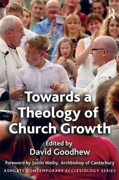 Towards A Theology Of Church Growth (Routledge Contemporary Ecclesiology)