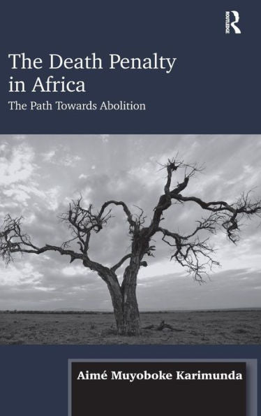 The Death Penalty In Africa: The Path Towards Abolition