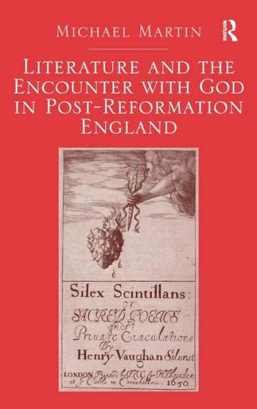 Literature And The Encounter With God In Post-Reformation England