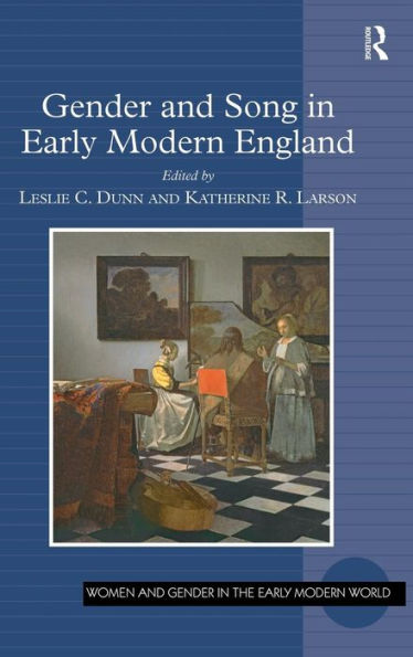 Gender And Song In Early Modern England (Women And Gender In The Early Modern World)