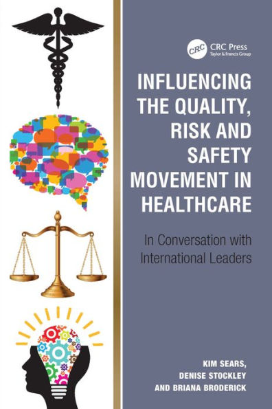 Influencing The Quality, Risk And Safety Movement In Healthcare: In Conversation With International Leaders