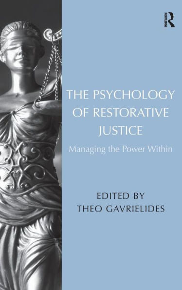 The Psychology Of Restorative Justice: Managing The Power Within