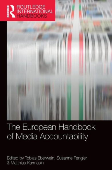The European Handbook Of Media Accountability (Routledge International Handbooks)