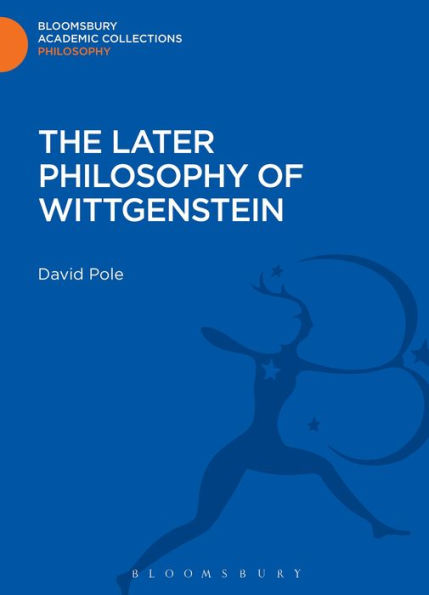 The Later Philosophy Of Wittgenstein (Bloomsbury Academic Collections: Philosophy)