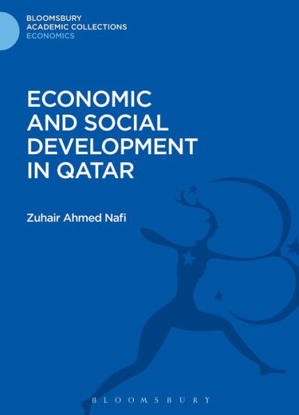 Economic And Social Development In Qatar (Bloomsbury Academic Collections: Economics)