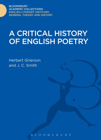 A Critical History Of English Poetry (Bloomsbury Academic Collections: English Literary Criticism)