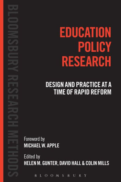 Education Policy Research: Design And Practice At A Time Of Rapid Reform (Bloomsbury Research Methods)