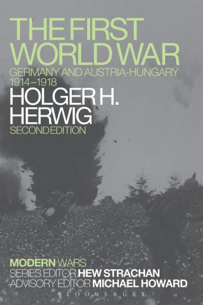 The First World War: Germany And Austria-Hungary 1914-1918 (Modern Wars)