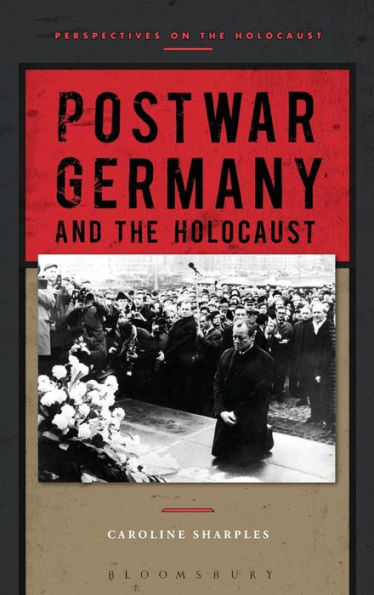 Postwar Germany And The Holocaust (Perspectives On The Holocaust)