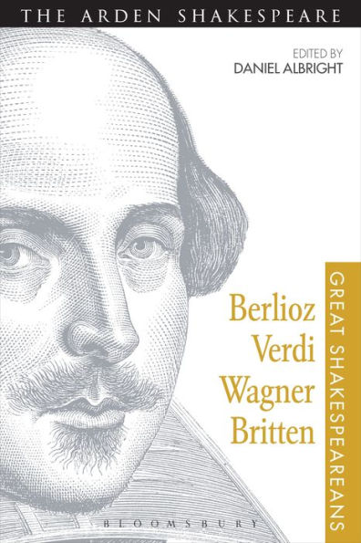 Berlioz, Verdi, Wagner, Britten: Great Shakespeareans: Volume Xi