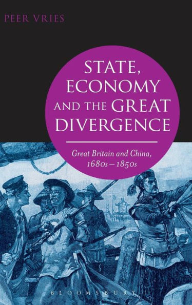 State, Economy And The Great Divergence: Great Britain And China, 1680S-1850S