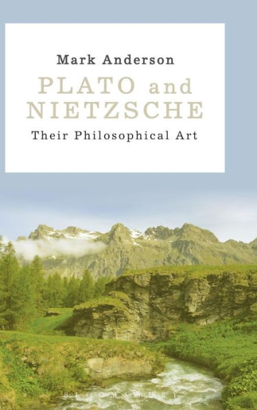 Plato And Nietzsche: Their Philosophical Art (Bloomsbury Academic)