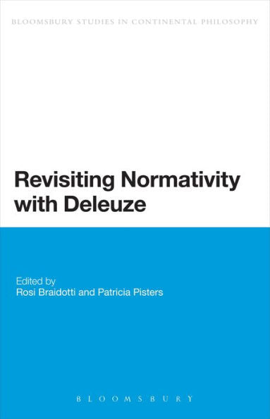 Revisiting Normativity With Deleuze (Bloomsbury Studies In Continental Philosophy)