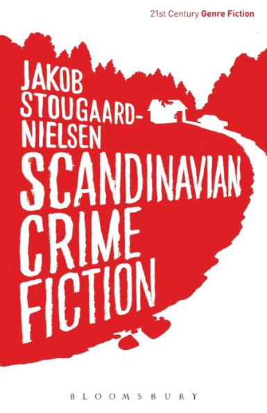 Scandinavian Crime Fiction (21St Century Genre Fiction)