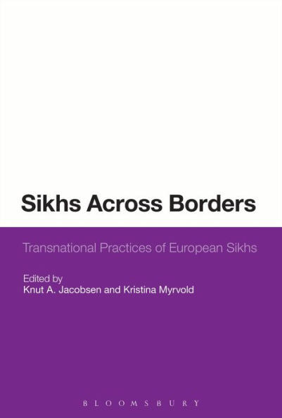 Sikhs Across Borders: Transnational Practices Of European Sikhs