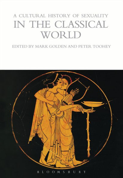 A Cultural History Of Sexuality In The Classical World (The Cultural Histories Series)