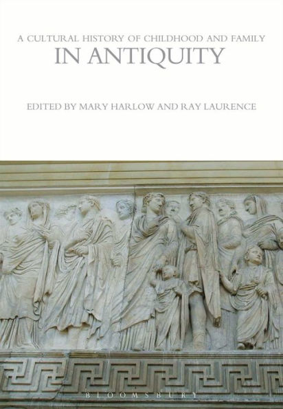 Cultural History Of Childhood And Family In Antiquity, A (The Cultural Histories Series)