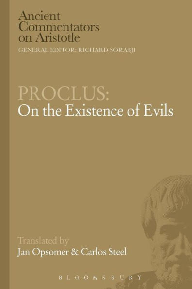 Proclus: On The Existence Of Evils (Ancient Commentators On Aristotle)