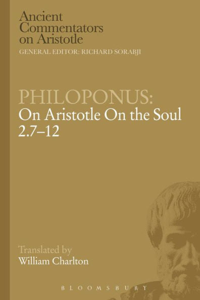 Philoponus: On Aristotle On The Soul 2.7-12 (Ancient Commentators On Aristotle)