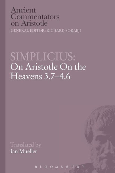 Simplicius: On Aristotle On The Heavens 3.7-4.6 (Ancient Commentators On Aristotle)