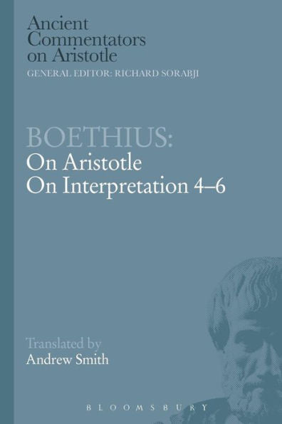 Boethius: On Aristotle On Interpretation 4-6 (Ancient Commentators On Aristotle)