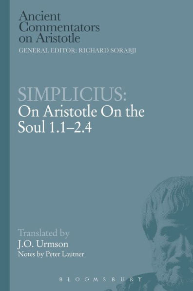 Simplicius: On Aristotle On The Soul 1.1-2.4 (Ancient Commentators On Aristotle)