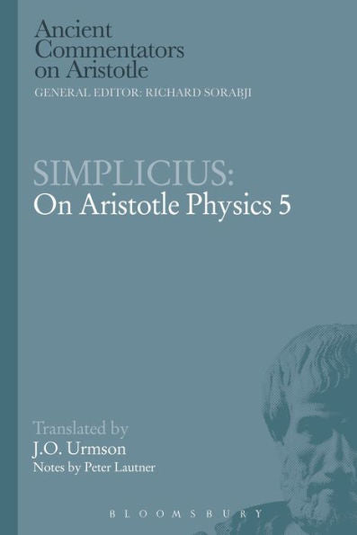 Simplicius: On Aristotle Physics 5 (Ancient Commentators On Aristotle)