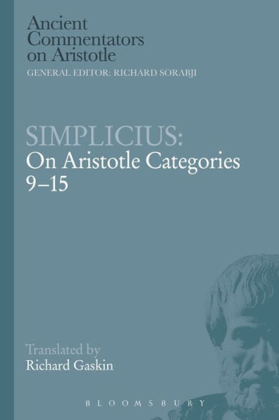 Simplicius: On Aristotle Categories 9-15 (Ancient Commentators On Aristotle)