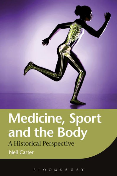 Medicine, Sport And The Body: A Historical Perspective