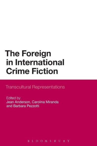 The Foreign In International Crime Fiction: Transcultural Representations