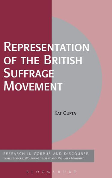 Representation Of The British Suffrage Movement (Corpus And Discourse)