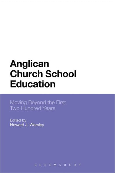 Anglican Church School Education: Moving Beyond The First Two Hundred Years