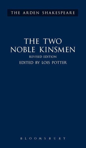 The Two Noble Kinsmen, Revised Edition: Third Series (The Arden Shakespeare Third Series)
