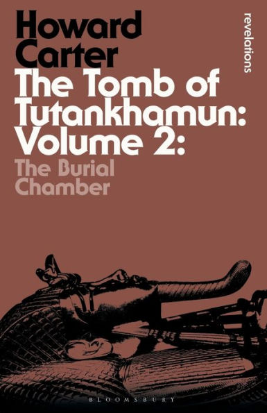 The Tomb Of Tutankhamun: Volume 2 (Bloomsbury Revelations)