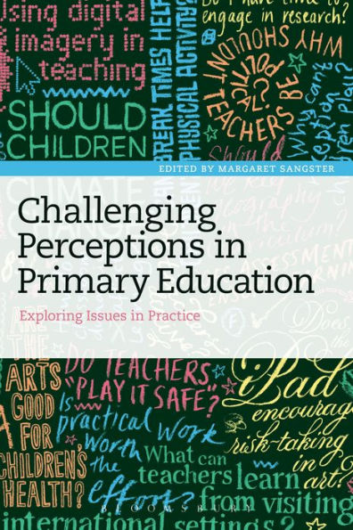 Challenging Perceptions In Primary Education: Exploring Issues In Practice