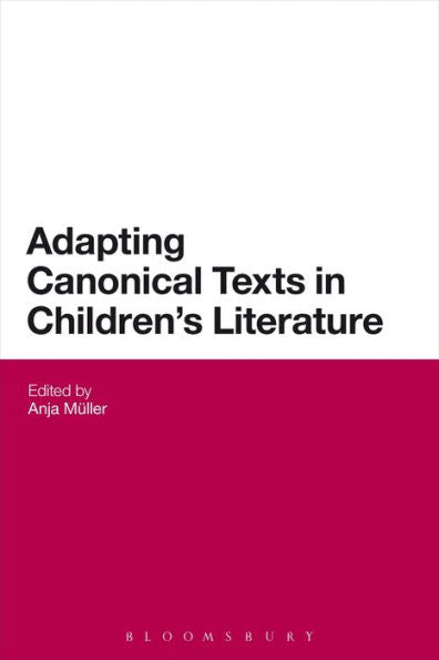 Adapting Canonical Texts In Children's Literature