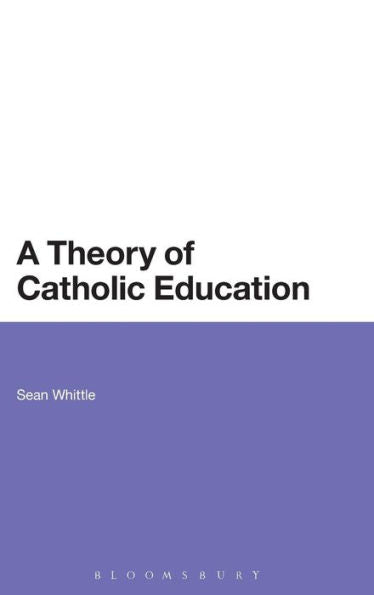 A Theory Of Catholic Education