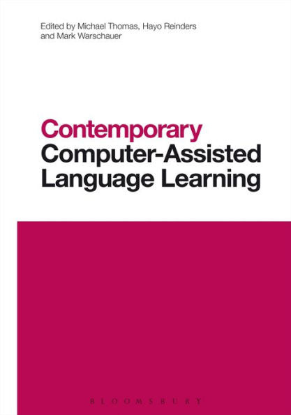 Contemporary Computer-Assisted Language Learning (Contemporary Studies In Linguistics)