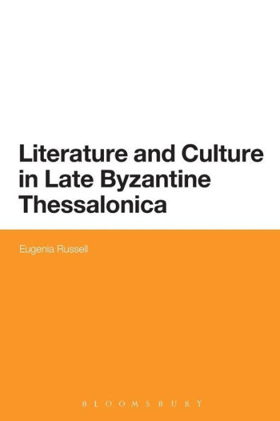 Literature And Culture In Late Byzantine Thessalonica